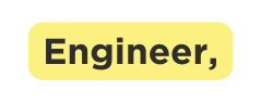 Engineer